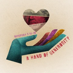 416 A Hand Of Generosity (Nehemiah 5:14-15)