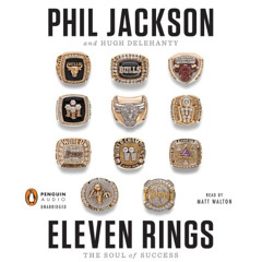 [DOWNLOAD] PDF 🗸 Eleven Rings: The Soul of Success by  Phil Jackson,Hugh Delehanty,M