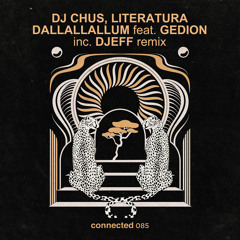 Premiere: DJ CHUS, Literatura - Dallallallum ft. Gedion [Connected]