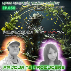 Life's Uplifting Trance Journey Ep.50 (Philip and Kaori's Favourite Producers)