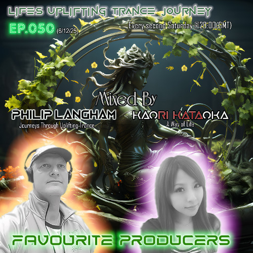 Life's Uplifting Trance Journey Ep.50 (Philip and Kaori's Favourite Producers)
