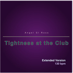 Tightness at The Club (Extended Version)