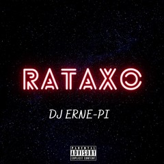 RATAXO DJ ERNE - PI EXCLU 2k21 Master