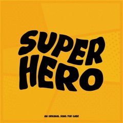 superhero - an original song for Gabe