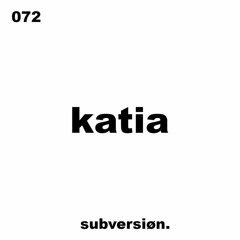 072 KATIA : subversiøn x under.crew