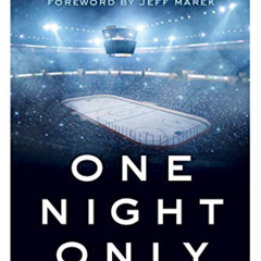 [View] EBOOK 💔 One Night Only: Conversations with the NHL's One-Game Wonders by  Ken