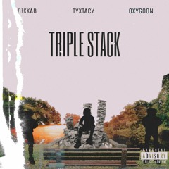 Bikkab, Tyxtacy, & Oxygoon - Triple Stack (Prod. AyePhil!)