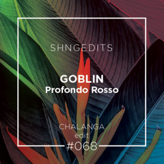 SHNGEDITS68 Goblin-Profondo Rosso (Chalanga edit) FREE D/L