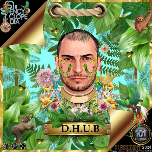 DJ RESIDENT: D.H.U.B VOYAGER EPISODE 101 - ENCYCLOPEDIA 2024