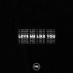 Love Me Like You (feat. nobigdyl.)
