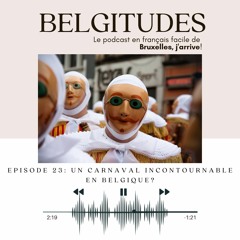 Belgitudes | Épisode 23 : Un carnaval incontournable en Belgique