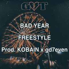 Bad Year Prod. KOBAIN x gd7even