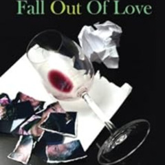 Read EBOOK 📜 How To Fall Out Of Love - New Revised Second Edition by Dr. Debora Phil