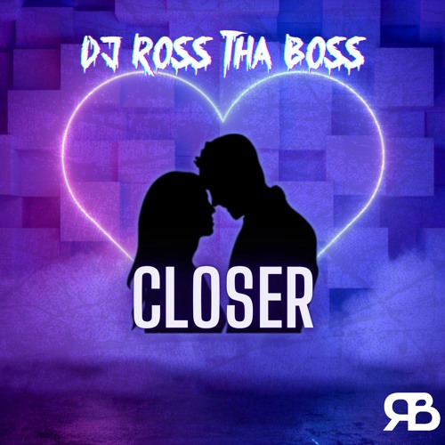 Stream Closer (Original Mix) by DJ Ross tha Boss Listen online for