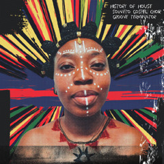 Planet Afropop - Johannesburg Meets Detroit: Soweto Gospel Choir's History of House