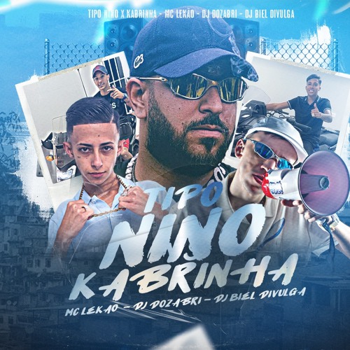 TIPO NINO VS KABRINHA - MC LEKÃO - DJ DOZABRI E DJ BIEL DIVULGA