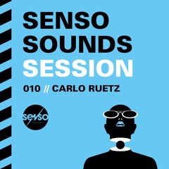 Senso Sounds Session // 010 / Carlo Ruetz