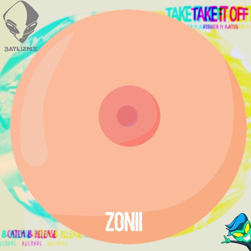 Fisher - Take It Off (Zonii X Baylienz Remix) Free Download