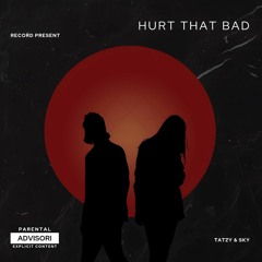 Hurt That Bad (feat. Sky)