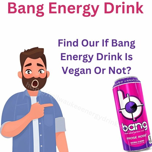 Stream Are Bang Energy Drinks Vegan? 5 Best Vegan Energy Drinks from