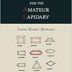 VIEW EBOOK 💙 Handbook for the Amateur Lapidary by James Harry Howard [KINDLE PDF EBO