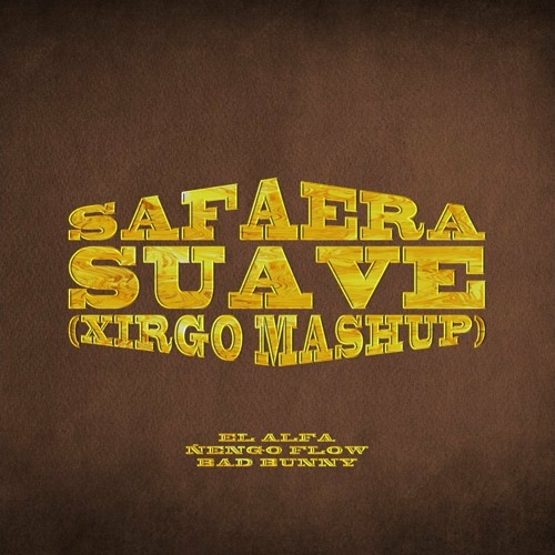 Suave x Safaera (Xirgo Mashup) [Bad Bunny, El Alfa]