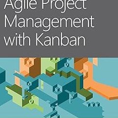 Agile Project Management with Kanban (Developer Best Practices) BY: Eric Brechner (Author) Lite