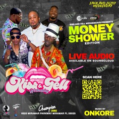 KISS AND TELL WEDNESDAYS LIVE AUDIO | MONEY SHOWER EDITION - ONKORE