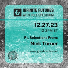 Infinite Futures w/ Full Spectrum - Program 21: Nick Turner