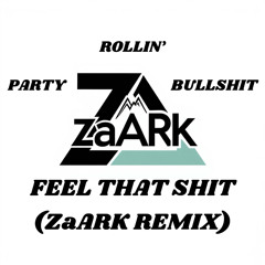 FEEL THIS SHIT x ROLLIN x PARTY&BULLSHIT x BACK ON MY BULLSHIT (ODD MOB OPENING TOOL “ZaARK REMIX”)