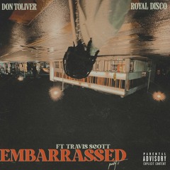 Don Toliver Feat. Travis Scott - Embarrassed (Royal Disco Remix)