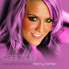 Cascada - Everytime We Touch (Ferry 2K23 Remix) [FREE DOWNLOAD]
