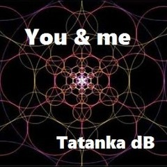 Tatanka dB - You And Me (edit 2024)