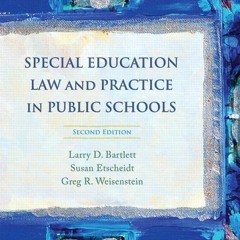 Access [PDF EBOOK EPUB KINDLE] Special Education Law and Practice in Public Schools (2nd Edition) by