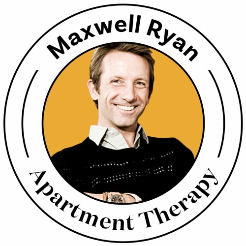 Stream Maxwell Ryan Founder & CEO, Apartment Therapy by Apartment
