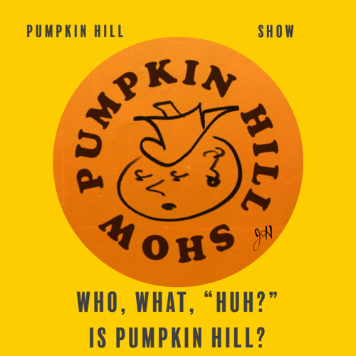What? Where? "Huh?" is Pumpkin Hill?