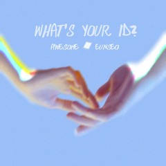 What's Your ID?(Feat.Eunseo)