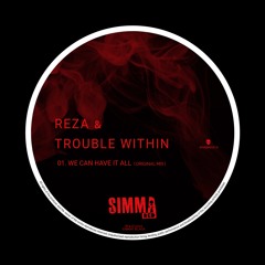 SIMBRD019 | Reza & Trouble Within - We Can Have It All (Original Mix)