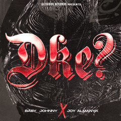 Baby Johnny ❌ Joy Almanyk - DKE?