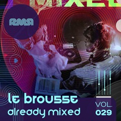 PREMIERE: Already Mixed Vol.29 (Compiled & Mixed by Le Brousse) - Ready Mix Records