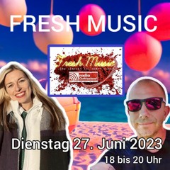 Fresh Music Aufzeichnung 27.06.2023