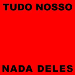 13 MINUTOS DE É TUDO NOSSO NADA DELES