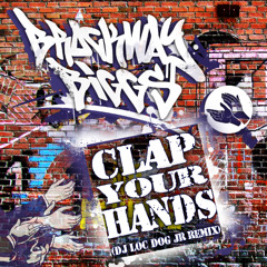 Clap Your Hands (DJ Loc Dog Jr Remix)