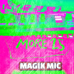 MAGIK  MIC - MORE 25