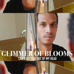 Glimmer of Blooms - I Can't Get You Out Of My Head (Bootleg mix)