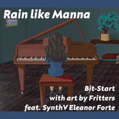 Rain like Manna (feat. SynthV Eleanor Forte)