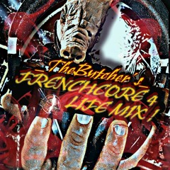 _TheButcher´s_ Frenchcore 4 Life Mix !  (1.40h Of The Best Frenchcore/Uptempo Tracks )
