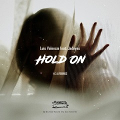 Luis Valencia feat.  Jadeyes - Hold On (Lifebirds Remix)