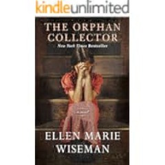 The Orphan Collector: A Heroic Novel of Survival During the 1918 Influenza Pandemic by Ellen