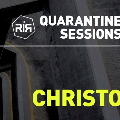 CHRISTO - QUARANTINE SESSION - Sunday may 10th 2020 - RIR WEB RADIO